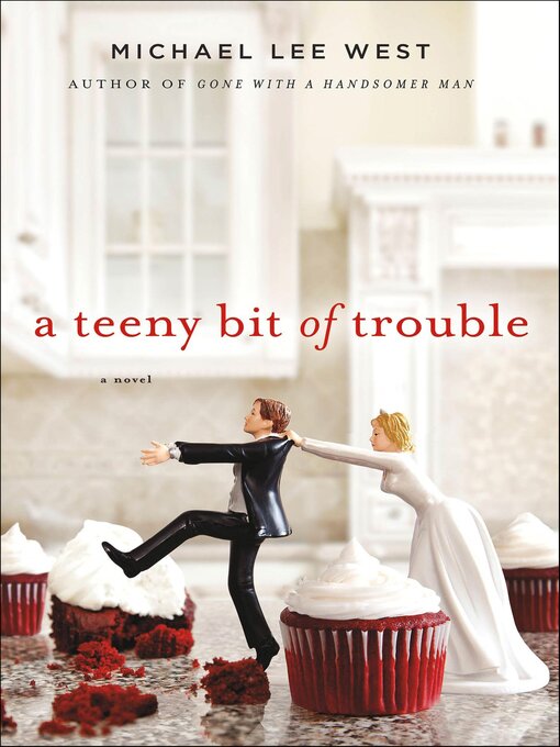 Title details for A Teeny Bit of Trouble by Michael Lee West - Available